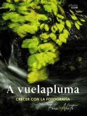 A vuelapluma. Crecer con la fotografía