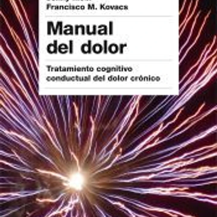 Manual del dolor: tratamiento cognitivo conductual del dolor crónico 1