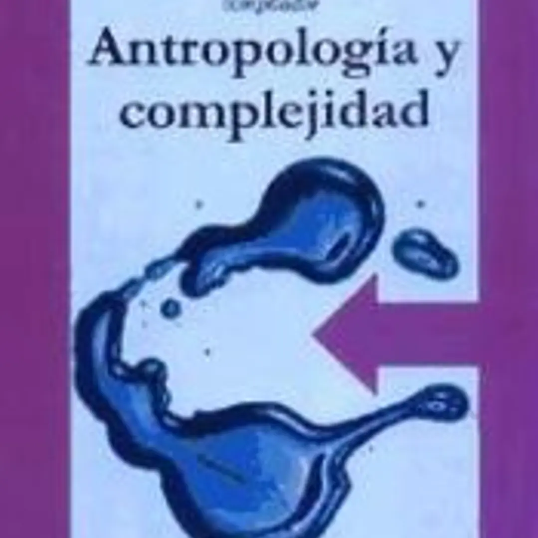 Antropología y complejidad 1