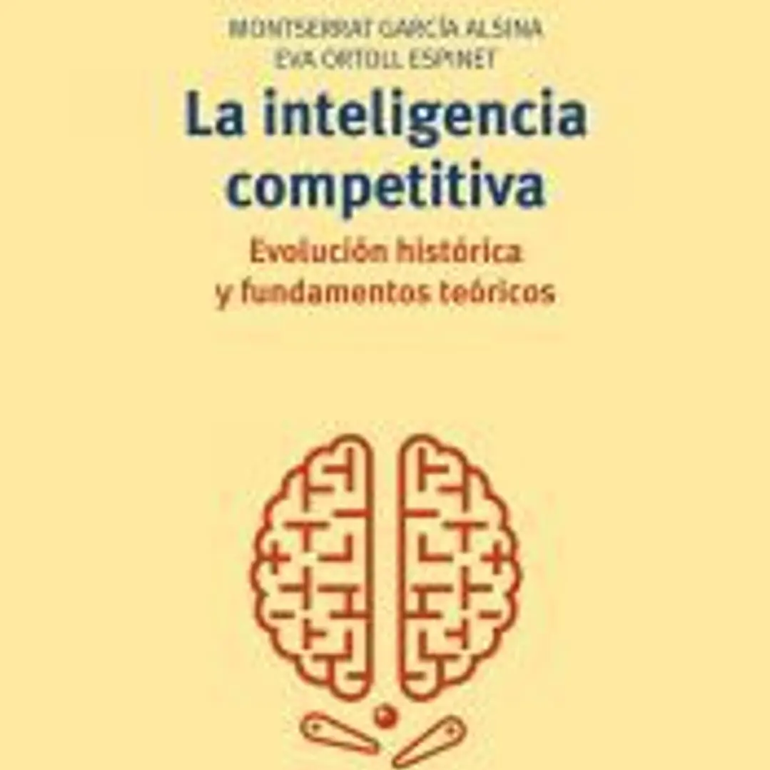 La inteligencia competitiva: evolución histórica y fundamentos teóricos 1