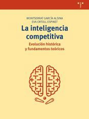 La inteligencia competitiva: evolución histórica y fundamentos teóricos