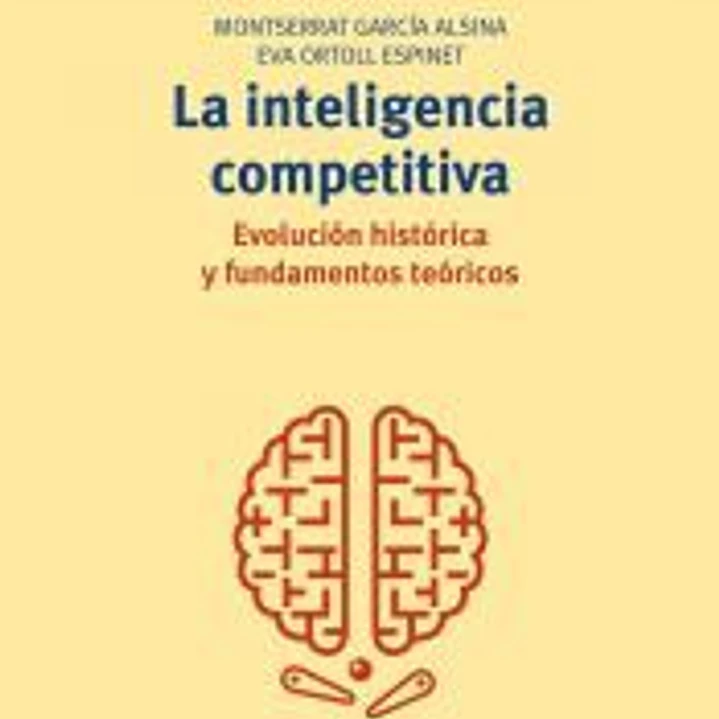 La inteligencia competitiva: evolución histórica y fundamentos teóricos 1