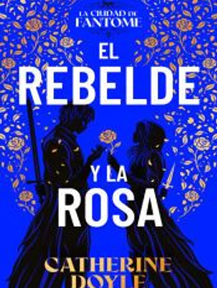 El rebelde y la rosa