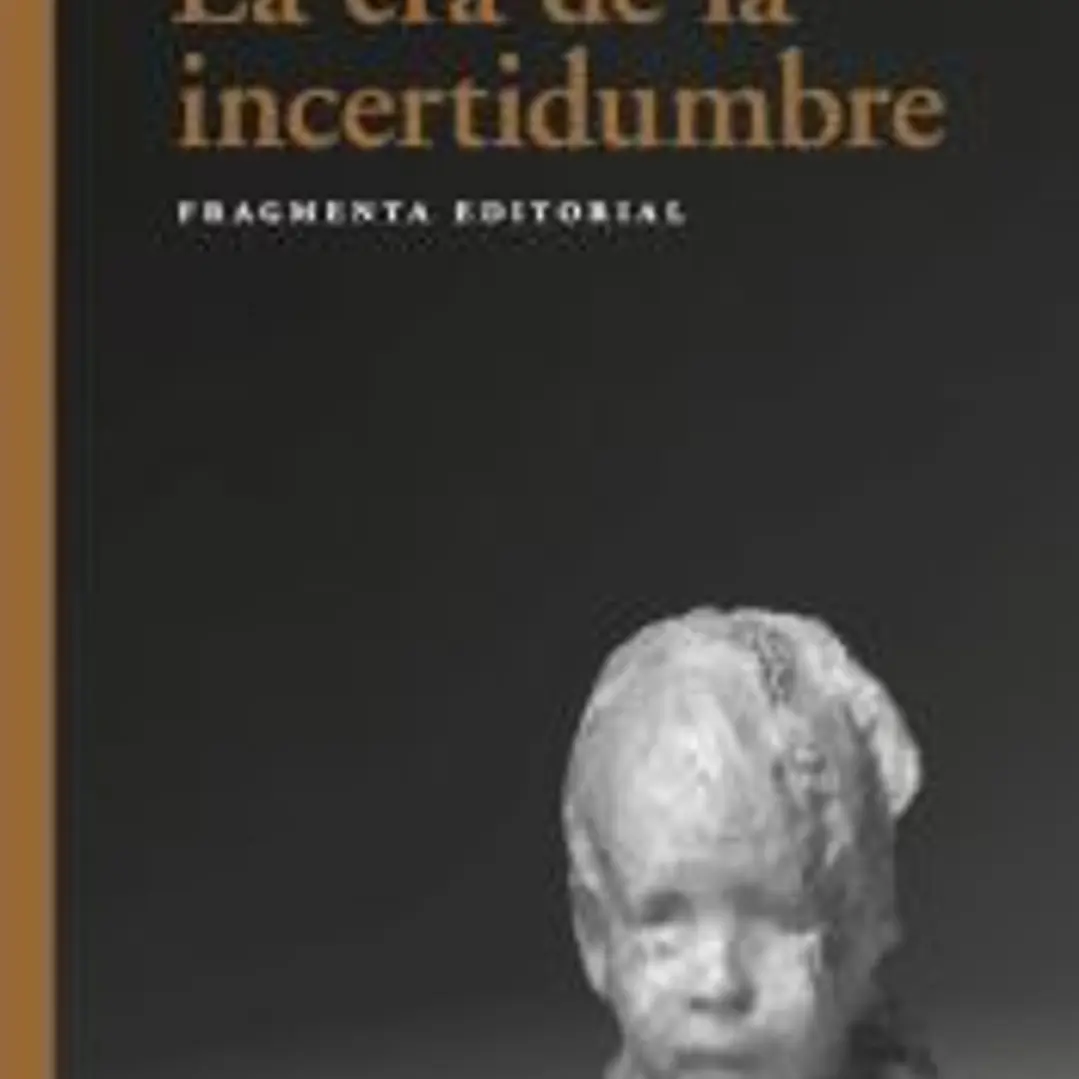 La era de la incertidumbre 1