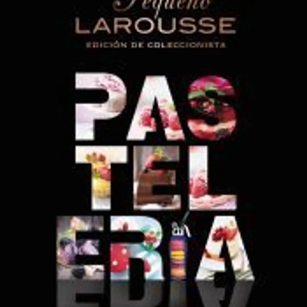El Pequeño Larousse de la pastelería 1