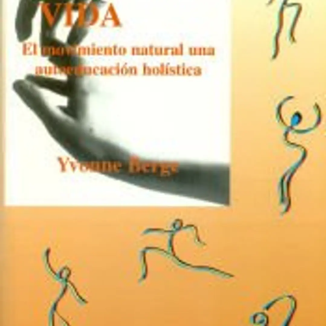 DANZA LA VIDA. El movimiento natural, una autoeducación holística 1
