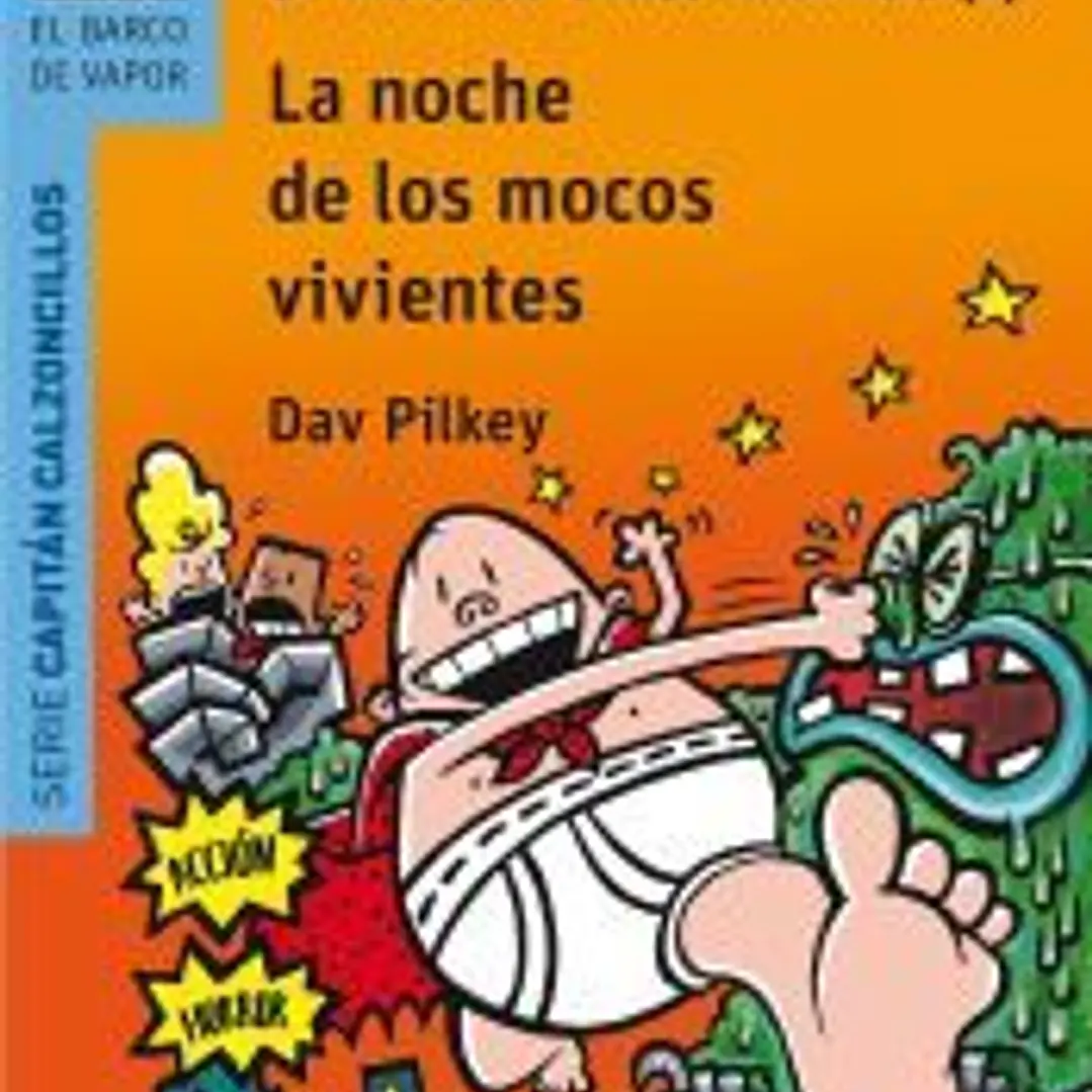 La noche de los mocos vivientes: El Capitán Calzoncillos y la gran batalla contra el mocoso chico biónico (I) 1