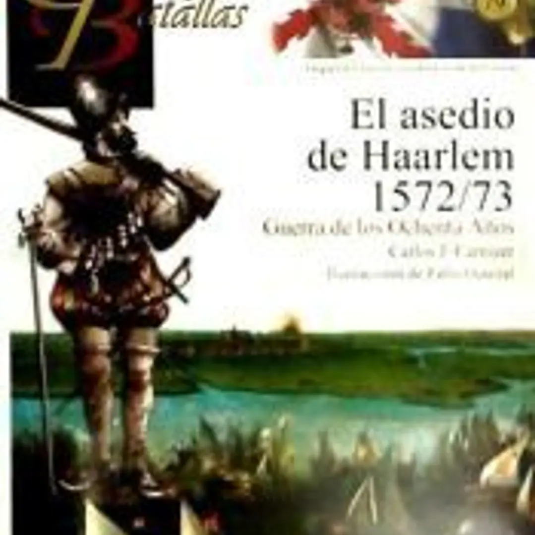 GUERREROS Y BATALLAS 79: ASEDIO DE HAARLEM 1572-1573 1