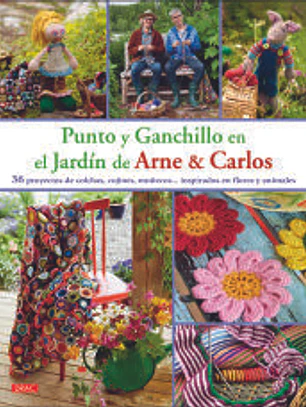 Punto y Ganchillo en el Jardín de Arne & Carlos: 36 proyectos de colchas, cojines, muñecos...inspirados en flores y animales