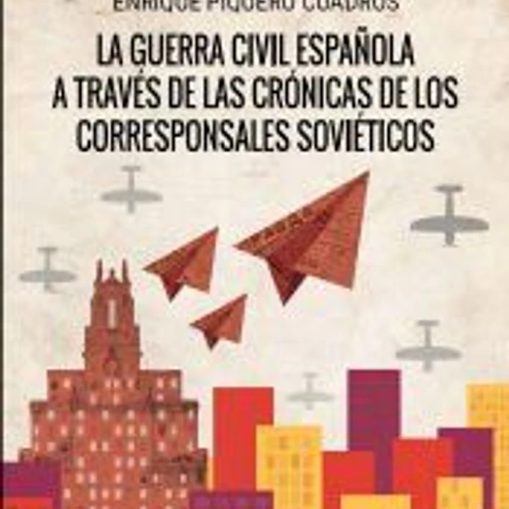 La Guerra Cívil española a través de las crónicas de los corresponsales soviéticos 1