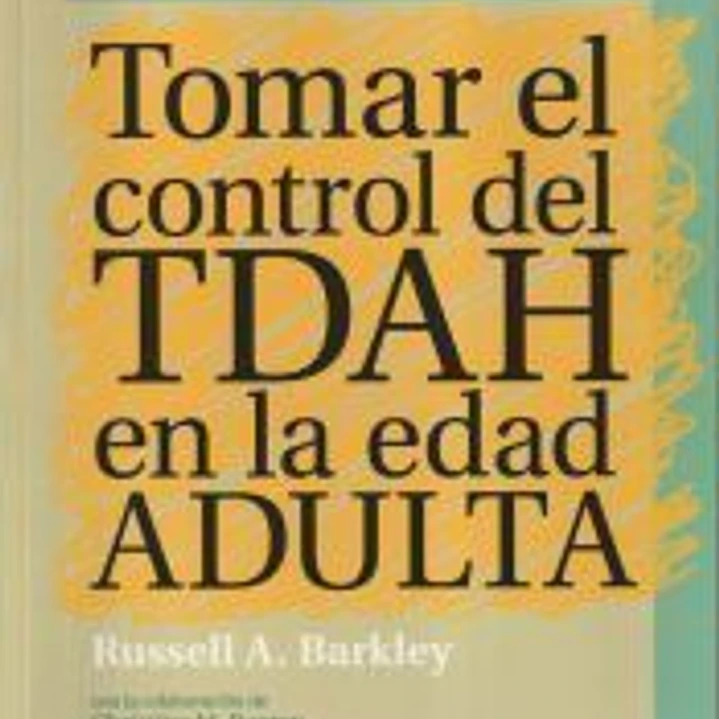 Tomar el control del TDAH en la edad ADULTA 1