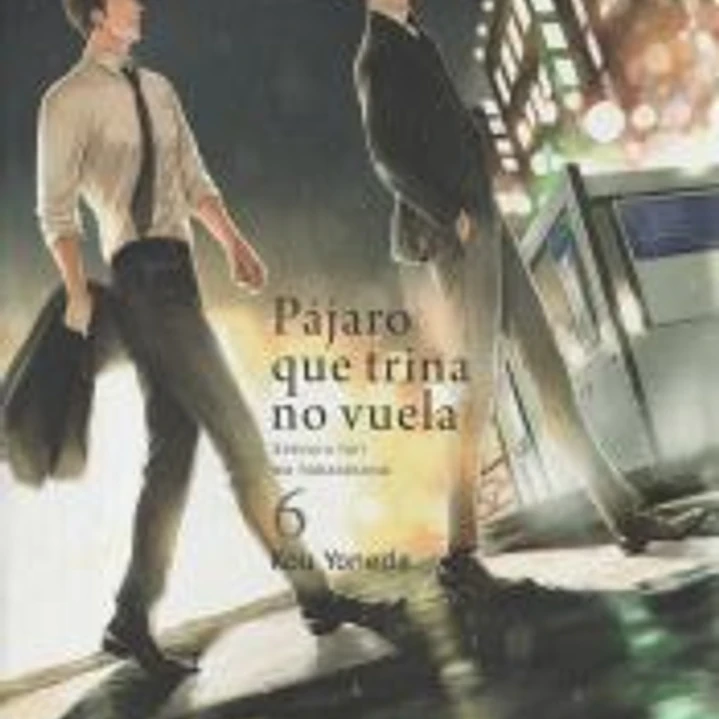 Pájaro que trina no vuela, vol. 6 1