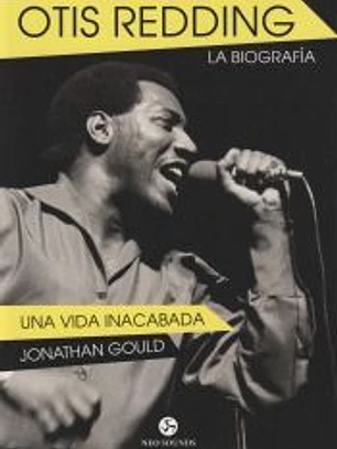 Otis Redding. La Biografía