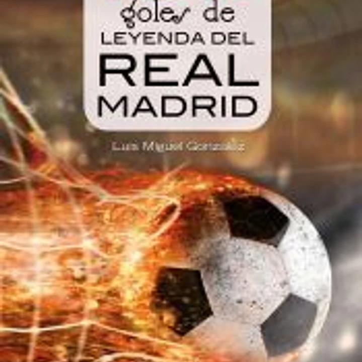 100 goles de leyenda del Real Madrid 1
