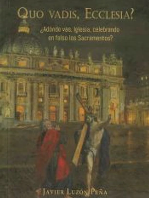 Quo vadis, Ecclesia? ¿Adónde vas, Iglesia, celebrando en falso los sacramentos?