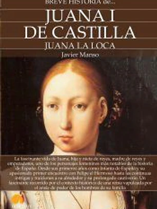 Breve Historia de Juana I de Castilla