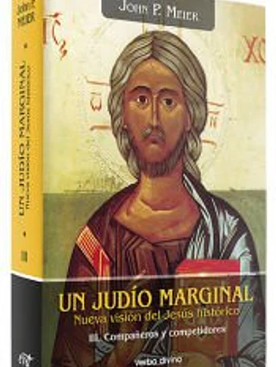 Un judío marginal. Nueva visión del Jesús histórico. Tomo III