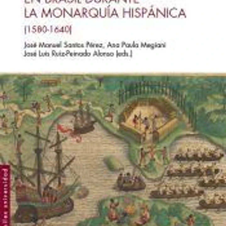 Redes y circulación en Brasil durante la Monarquía Hispánica (1580-1640) 1