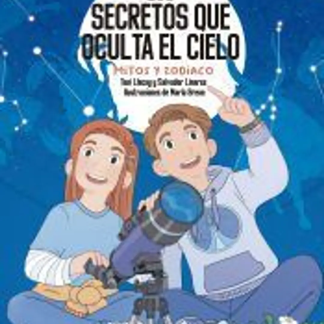 Los secretos que oculta el cielo. Mitos y zodiaco 1