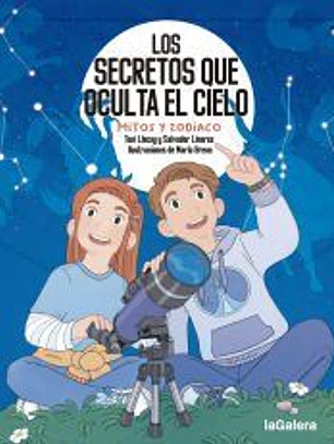 Los secretos que oculta el cielo. Mitos y zodiaco
