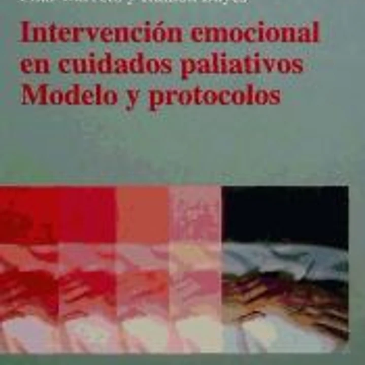 Intervención emocional en cuidados paliativos. Modelo y protocolos. 1