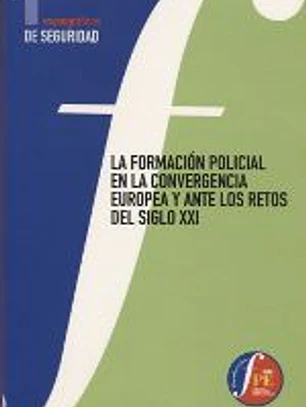 La formación policial en la convergencia europea y ante los retos del siglo XXI