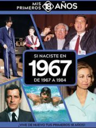 SI NACISTE EN 1967: DE 1967 A 1984