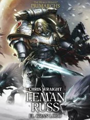 Primarchs nº 02 Leman Russ: el Gran Lobo