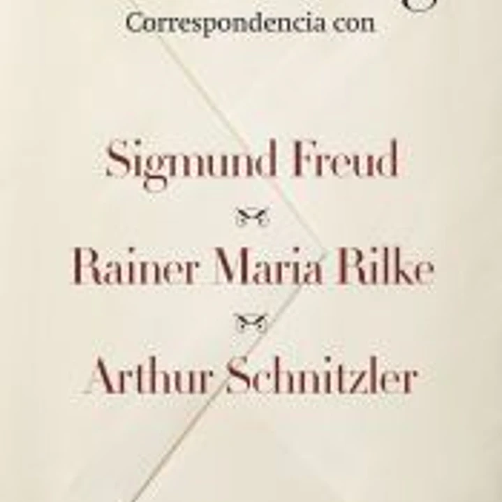 Correspondencia con Sigmund Freud, Rainer Maria Rilke y Arthur Schnitzler 1
