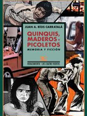 Quinquis, maderos y picoletos: Memoria y ficción