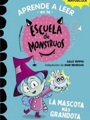 La mascota más grandota (Aprender a leer en la Escuela de Monstruos 1)