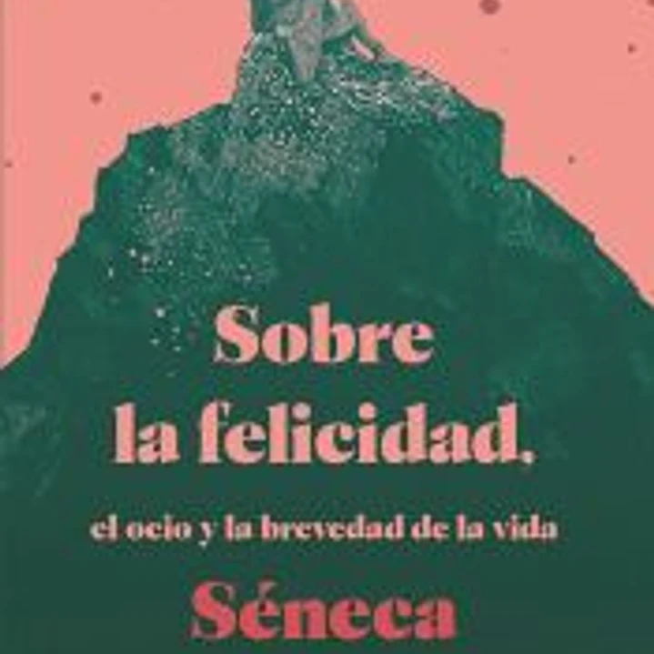Sobre la felicidad, el ocio y la brevedad de la vida 1