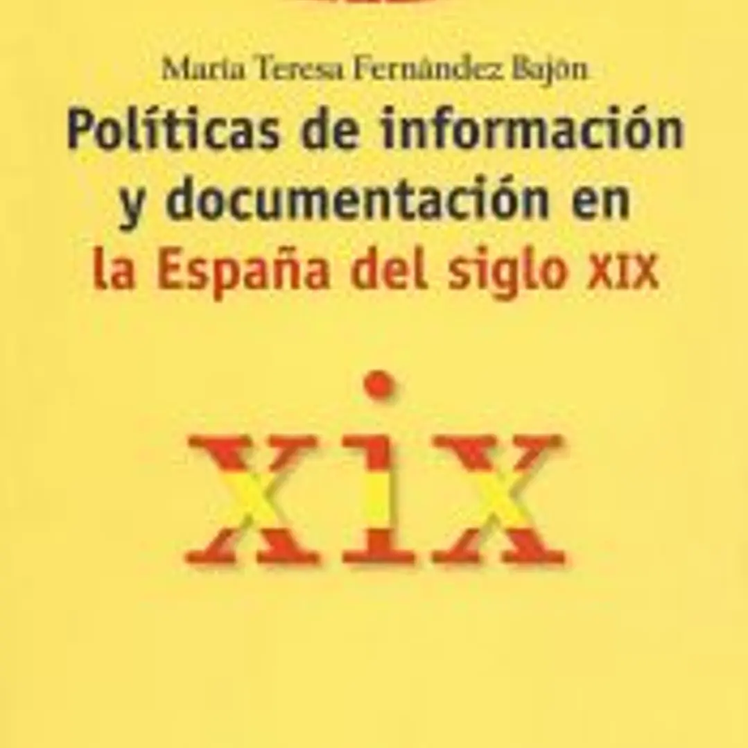 Políticas de información y documentación en la España del siglo XIX 1