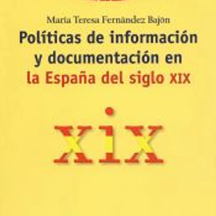 Políticas de información y documentación en la España del siglo XIX 1