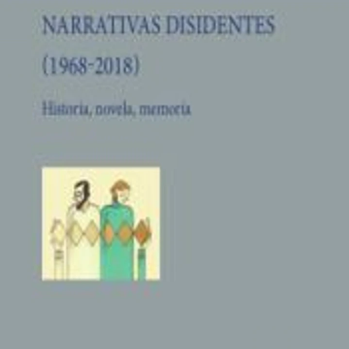 Narrativas disidentes (1968-2018) 1