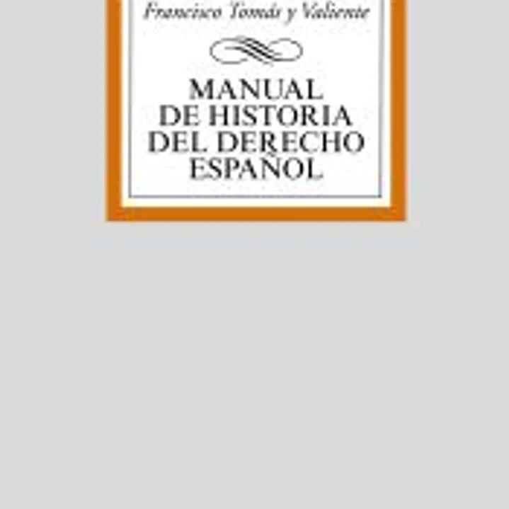 Manual de Historia del Derecho español 1