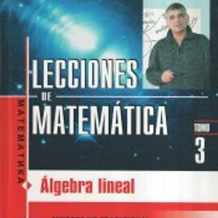 Lecciones de matemática. Algebra lineal. Tomo 3 1