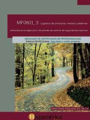 Logística de productos, medios y sistemas utilizados en la ejecución de planes de control de organismos nocivos. Certificados de profesionalidad. Seguridad y Medio ambiente