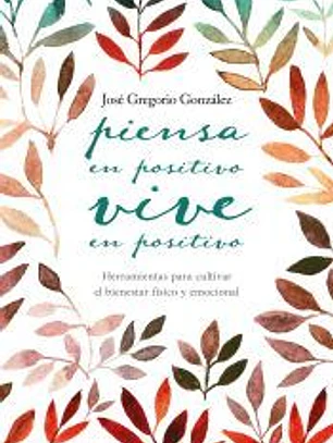 Piensa en positivo, vive en positivo