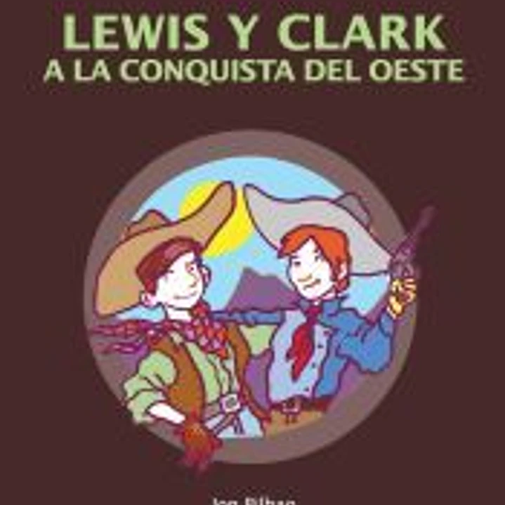 LEWIS Y CLARK, A LA CONQUITA DEL OESTE 1