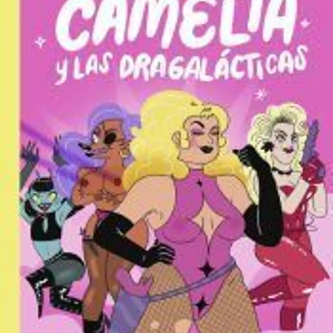 Camelia y las dragalácticas 1