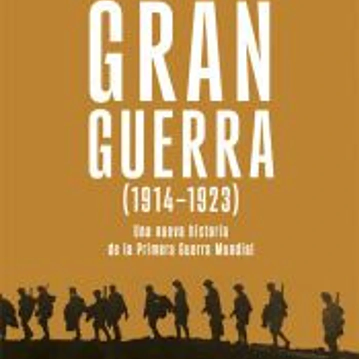 Las guerras de la Gran Guerra (1914-1923) 1