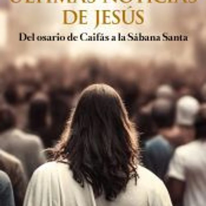 Últimas noticias de Jesús 1