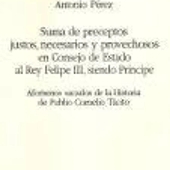 Suma de preceptos justos, necesarios y provechosos en Consejo de Estado al Rey Felipe III siendo príncipe 1