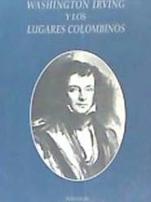 WASHINGTON IRVING Y LOS LUGARES COLOMBINOS.