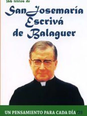 San Jose Maria Escriva de balaguer: un pensamiento para cada