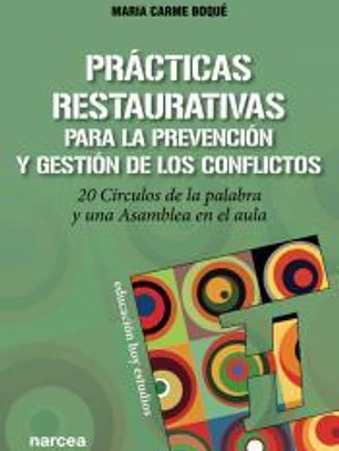 Prácticas restaurativas para la prevención y gestión de los conflictos