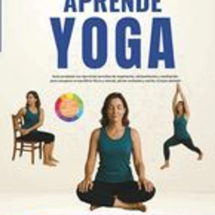 Aprende yoga: Guía completa con ejercicios sencillos de respiración, estiramientos y meditación para recuperar el equilibrio físico y mental, aliviar 1