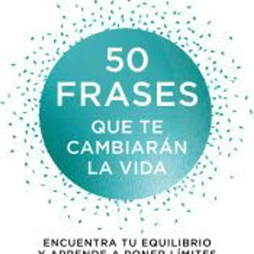 50 frases que te cambiarán la vida 1