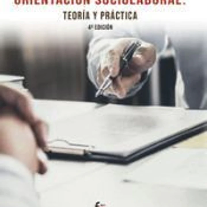 ORIENTACIÓN SOCIOLABORAL: TEORÍA Y PRÁCTICA. 4º EDICIÓN 1